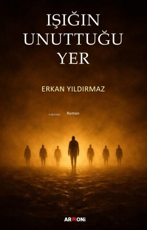 Işığıın Unuttuğu Yer