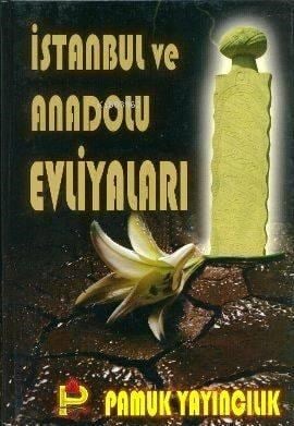 İstanbul ve Anadolu Evliyaları (Evliya-002, Büyük Boy, Ciltli)