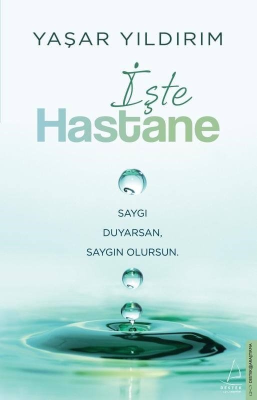 İşte Hastane;Saygı Duyarsan, Saygın Olursun