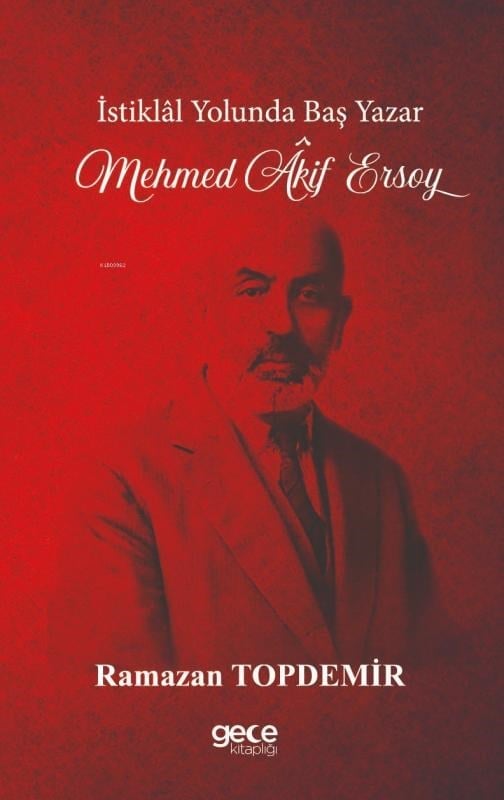 İstiklal Yolunda Baş Yazar Mehmed Âkif Ersoy