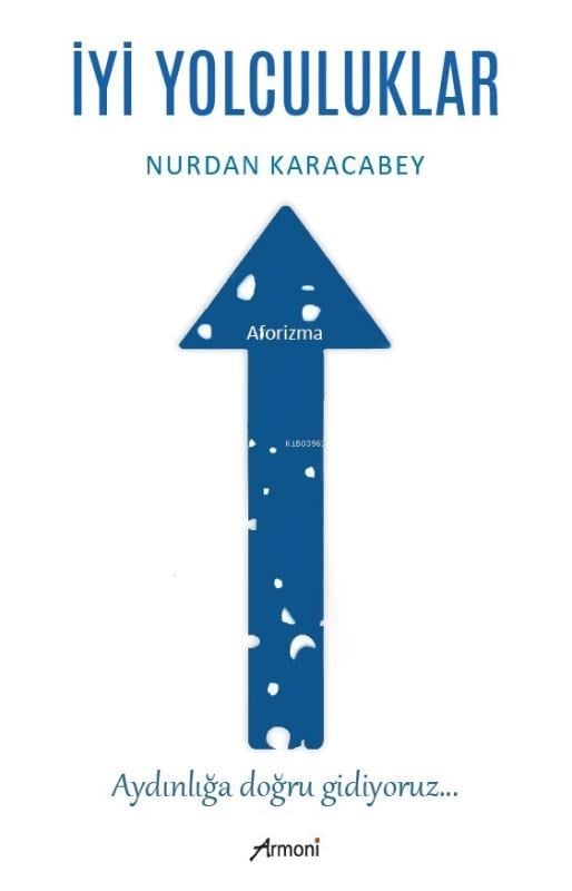 İyi Yolculuklar;Aydınlığa Doğru Gidiyoruz...