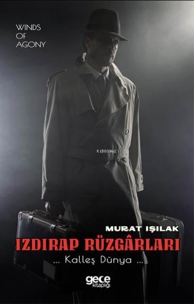 Izdırap Rüzgarları ;... Kalleş Dünya ...