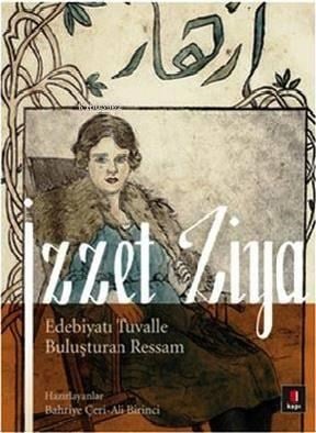İzzet Ziya; Edebiyatı Tuvalle Buluşturan Ressam