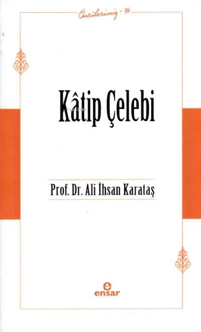 Kâtip Çelebi - Öncülerimiz 34