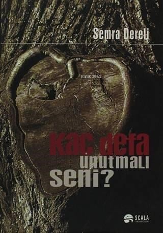 Kaç Defa Unutmalı Seni?