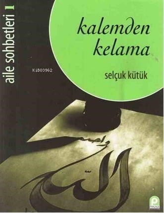 Kalemden Kelama; Aile Sohbetleri 1