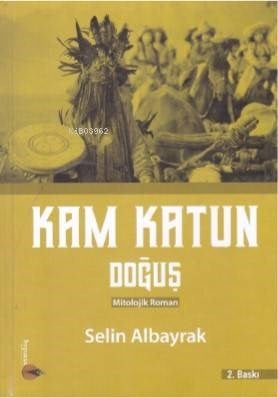 Kam Katun Doğuş