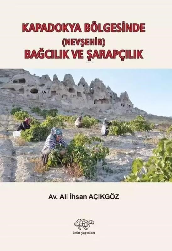 Kapadokya Bölgesinde Bağcılık ve Şarapçılık
