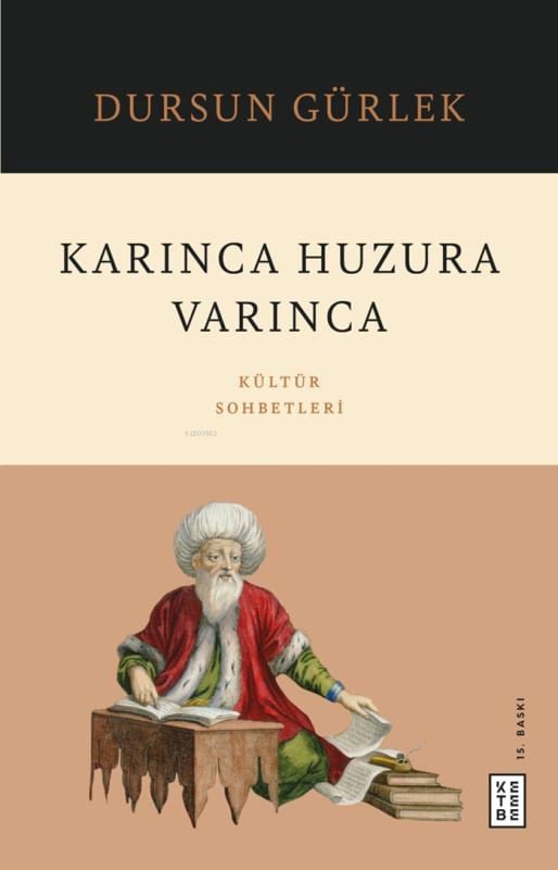 Karınca Huzura Varınca;Kültür Sohbetleri