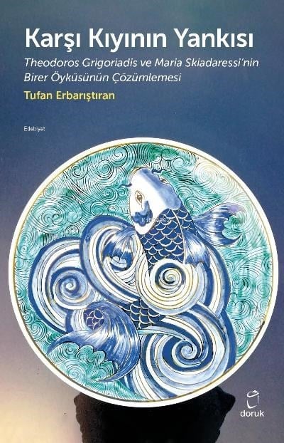 Karşı Kıyının Yankısı;Theodoros Grigoriadis ve Maria Skiadaressi’nin Birer Öyküsünün Çözümlemesi