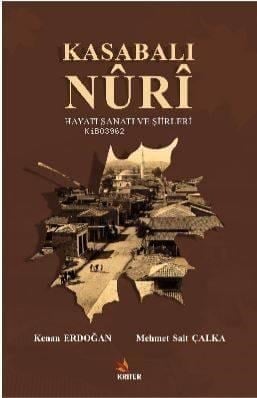 Kasabalı Nuri Hayatı Sanatı ve Şiirleri