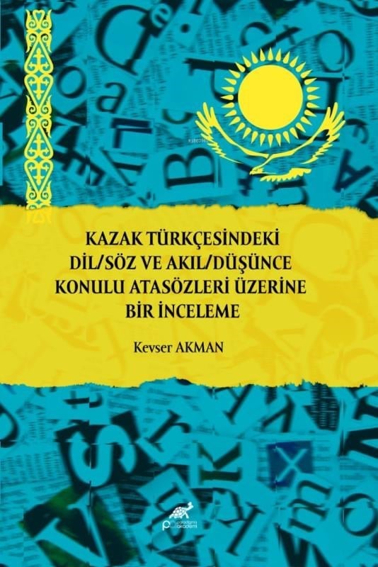 Kazak Türkçesindeki Dil-Söz ve Akıl-Düşünce Konulu Atasözleri Üzerine Bir İnceleme