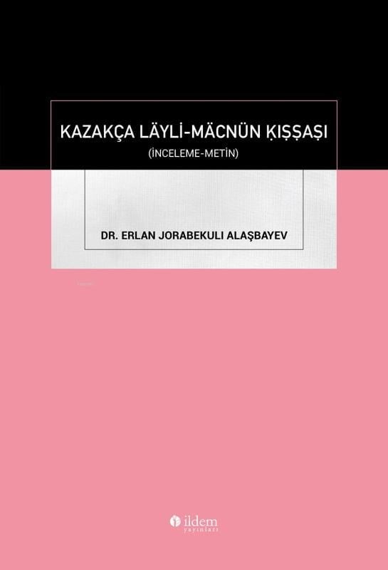 Kazakça Layli-Macnün Kışşaşı;(İnceleme-Metin)