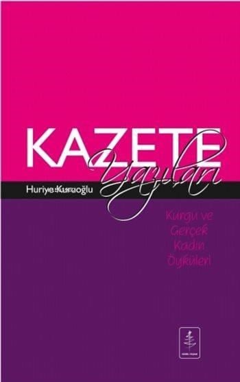 Kazete Yazıları; Kurgu ve Gerçek Kadın Öyküleri