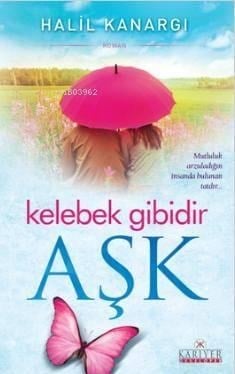 Kelebek Gibidir Aşk