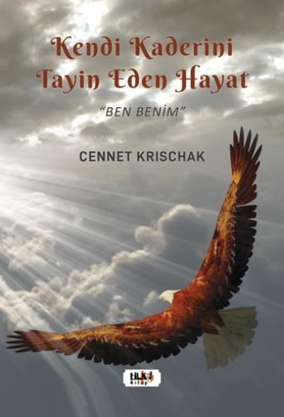 Kendi Kaderini Tayin Eden Bir Hayat - Ben Benim