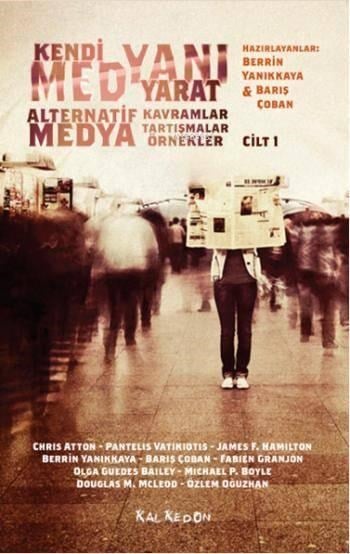 Kendi Medyanı Yarat; Alternatif Kavramlar, Tartışmalar, Örnekler, Cilt 1