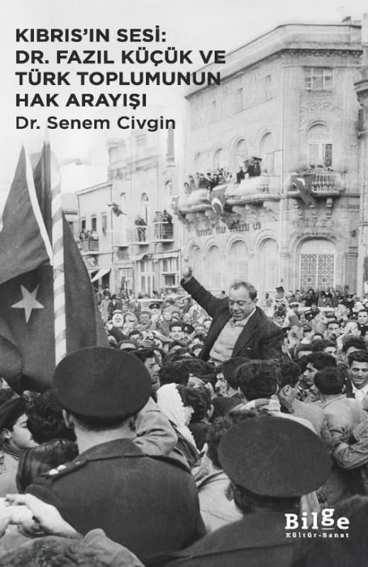 Kıbrıs'ın Sesi: Dr. Fazıl Küçük Ve Türk Toplumunun Hak Arayışı