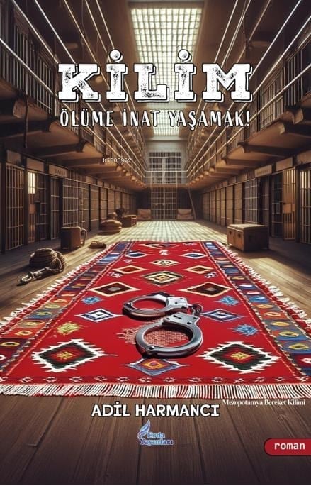 Kilim;Ölüme İnat Yaşamak
