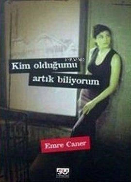 Kim Olduğumu Artık Biliyorum