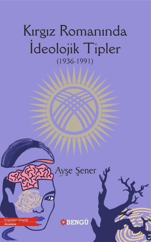 Kırgız Romanında İdeolojik Tipler(1936 - 1991)