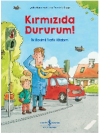 Kırmızıda Dururum! İlk Resimli Trafik Kitabım