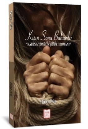 Kışın Sonu Bahardır Kadına Yönelik Şiddet Romanı