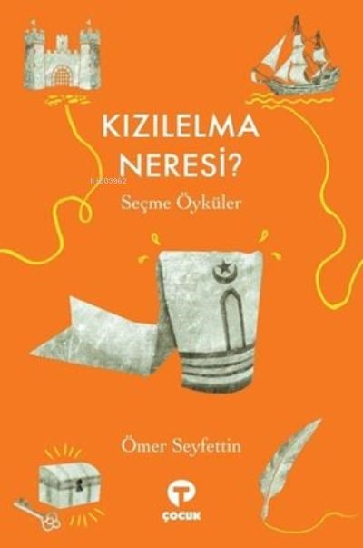 Kızılelma Neresi?;Seçme Öyküler
