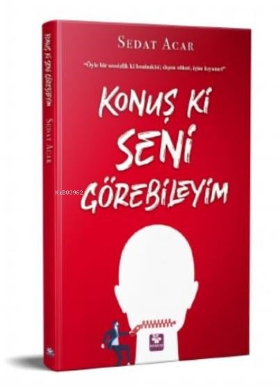 Konuş ki Seni Görebileyim;Öyle Bir Sessizlik ki Benimkisi Dışık Sukut İçim Kıyamet