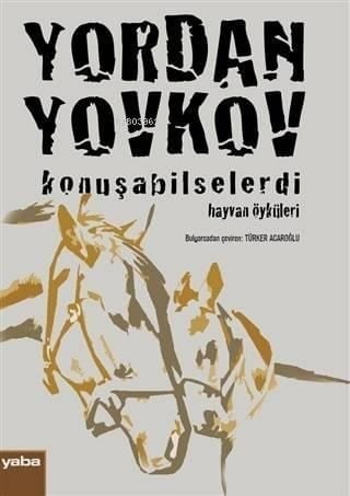 Konuşabilselerdi Hayvan Öyküleri