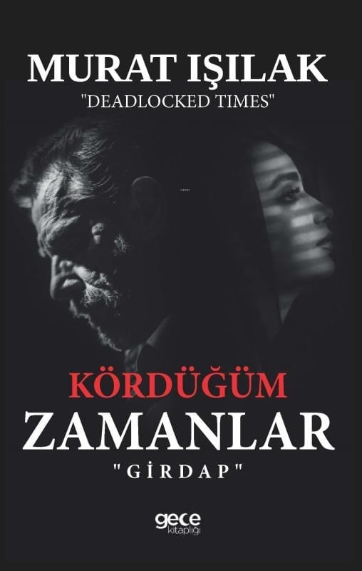 Kördüğüm Zamanlar;Girdap
