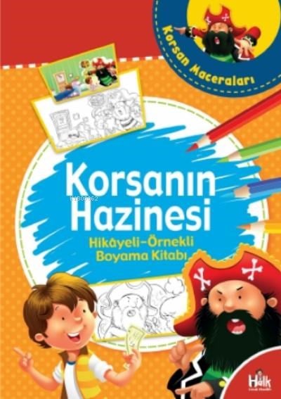 Korsanların Hazinesi - Hikayeli Örnekli Boyama Kitabı