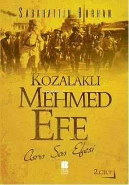 Kozalaklı Mehmet Efe; Asrın Son Efesi