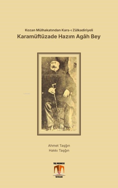 Kozan Mülhakatından Kars-ı Zülkadiriyeli Karamüftüzade Hazım Agâh Bey
