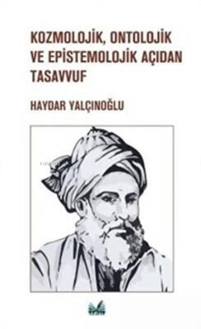 Kozmolojik, Ontolojik Ve Epistemolojik Açıdan Tasavvuf