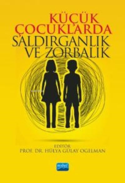 Küçük Çocuklarda Saldırganlık ve Zorbalık