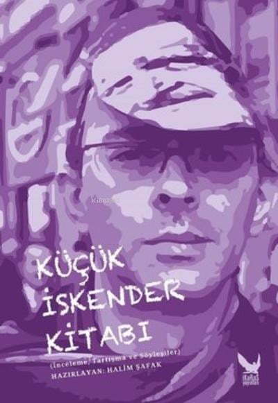 Küçük İskender Kitabı-İncelemeTartışma ve Söyleşiler