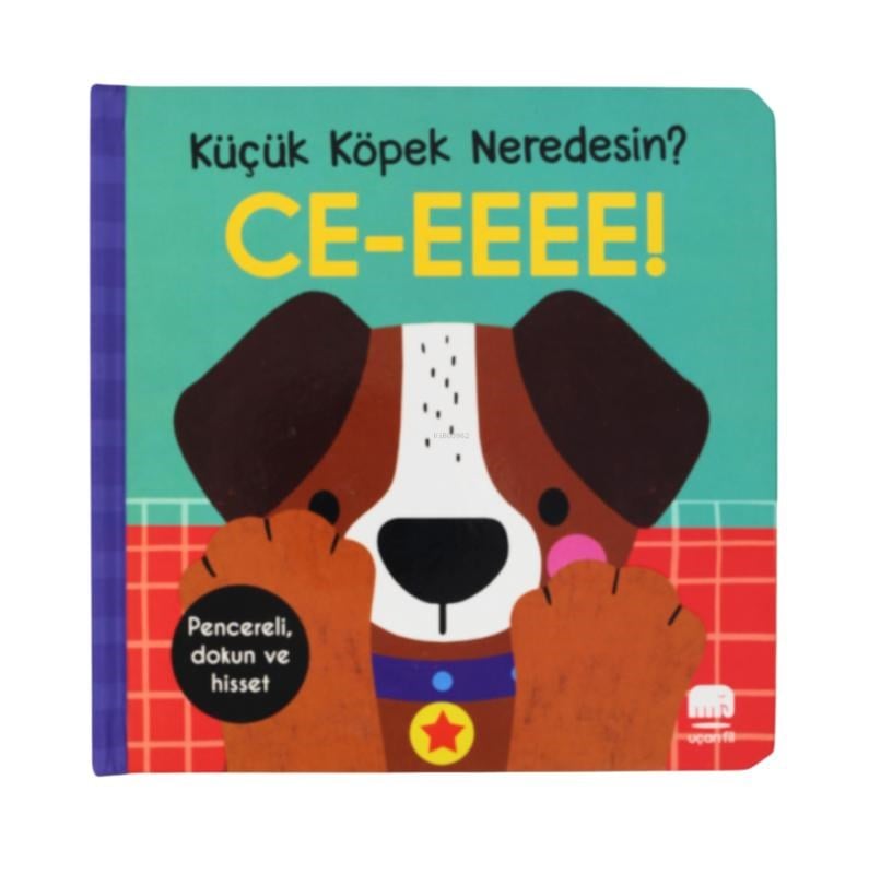Küçük Köpek Neredesin?;Ce-eeee! Dokun ve Hisset