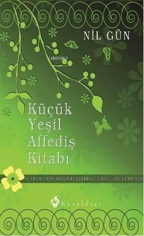 Küçük Yeşil Affediş Kitabı; Affetmenin Özgürleştirici Gücü