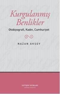Kurgulanmış Benlikler; Otobiyografi, Kadın, Cumhuriyet
