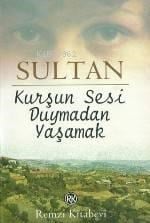Kurşun Sesi Duymadan Yaşamak