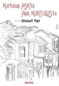 Kurtuluş Aşkta Aşk Kurtuluşta