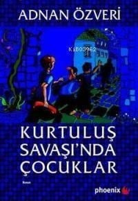 Kurtuluş Savaşı'nda Çocuklar