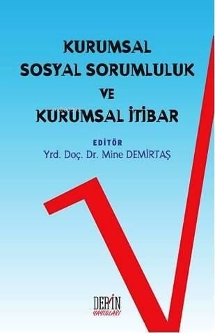 Kurumsal Sosyal Sorumluluk ve Kurumsal İtibar