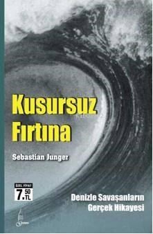 Kusursuz Fırtına; Denizle Savaşanların Gerçek Hikayesi