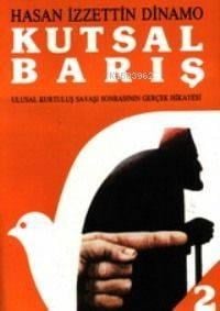 Kutsal Barış 2; Ulusal Kurtuluş Savaşı Sonrasının Gerçek Hikayesi