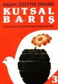 Kutsal Barış 3; Ulusal Kurtuluş Savaşı Sonrasının Gerçek Hikayesi