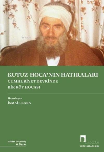 Kutuz Hoca'nın Hatıraları ;Cumhuriyet Devrinde Bir Köy Hocası