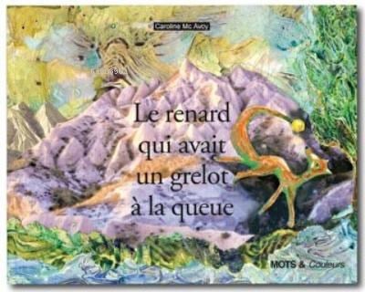 Le Renard Quı Avaıt Un Grelot A La Queue