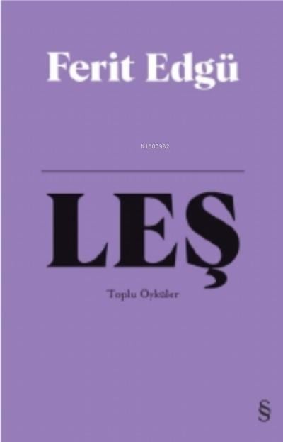 Leş ( Bez Ciltli );Toplu Öyküler